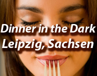 Dinner in the Dark in Leipzig und ganz Sachsen