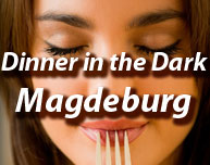 Dinner in the Dark in Magdeburg (Region)