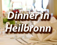 Dinner in Heilbronn