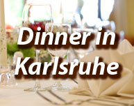 Dinner in Karlsruhe